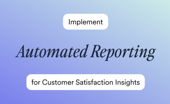 Graphic with text explaining Customer satisfaction with automated reporting