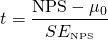 \[ t=\frac{\textrm{NPS}-\mu_0}{SE_{\textrm{\tiny{NPS}}}} \]
