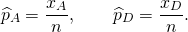 \[ \widehat p_A=\frac{x_A}n,\qquad\widehat p_D=\frac{x_D}n. \]