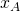 x_A